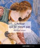 Couverture du livre « L'amour qui ne meurt pas » de Michaelle Domain aux éditions Saint-leger