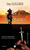 Couverture du livre « Le templier de Cordes » de Guy Caillens aux éditions T.d.o