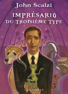 Couverture du livre « Impresario du troisième type » de John Scalzi aux éditions L'atalante