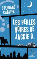 Couverture du livre « Les perles noires de Jackie O. » de Stephane Carlier aux éditions Gabelire