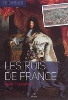 Couverture du livre « TOUT COMPRENDRE ; les rois de France » de Brigitte Bouvier aux éditions Metive