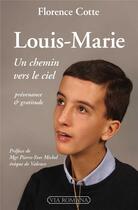 Couverture du livre « Louis-Marie, le chemin du ciel » de Cotte Florence aux éditions Via Romana