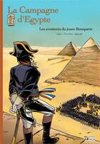 Couverture du livre « La campagne d'Egypte : les aventures du jeune Bonaparte » de Chandre et Ceka et Emmanuel Bonnet aux éditions Faton Jeunesse
