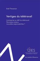 Couverture du livre « Vertiges du télétravail : l'entreprise au défi du télétravail, nouveaux enjeux, nouvelles responsabilités ? » de Erell Thevenon aux éditions Ozalids