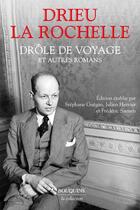 Couverture du livre « Drôle de voyage et autres romans » de Pierre Drieu La Rochelle aux éditions Bouquins