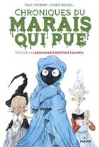 Couverture du livre « Chroniques du marais qui pue Tome 3 : l'abominable docteur Câlinou » de Paul Stewart et Chris Riddell aux éditions Milan