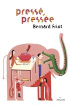 Couverture du livre « Pressé, pressée » de Friot Bernard aux éditions Milan