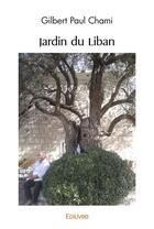 Couverture du livre « Jardin du liban » de Chami Gilbert Paul aux éditions Edilivre