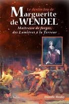 Couverture du livre « Le destin fou de Marguerite de Wendel » de Daniele Henky aux éditions Papillon Rouge
