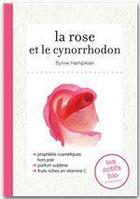 Couverture du livre « Les actifs bio ; la rose » de Sylvie Hampikian aux éditions Marabout