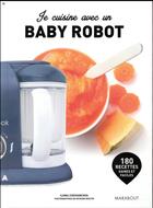 Couverture du livre « Je cuisine avec un baby robot » de  aux éditions Marabout