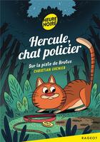 Couverture du livre « Hercule, chat policier Tome 1 : sur la piste de Brutus » de Christian Grenier aux éditions Rageot