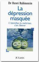 Couverture du livre « La dépression masquée » de Henri Rubinstein aux éditions Jc Lattes