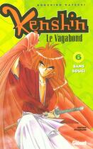 Couverture du livre « Kenshin le vagabond Tome 6 ; sans souci » de Watsuki-N aux éditions Glenat