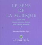 Couverture du livre « Le sens de la musique t.2 ; 1750-1900 : Vivaldi, Beethoven, Berlioz, Liszt, Debussy, Stravinski » de Violaine Anger aux éditions Rue D'ulm