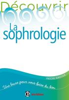 Couverture du livre « Découvrir la sophrologie (2e édition) » de Pascal Gautier aux éditions Intereditions