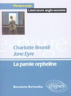 Couverture du livre « Bronte charlotte, jane eyre - la parole orpheline » de Bertrandias B. aux éditions Ellipses