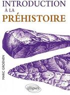 Couverture du livre « Introduction à la préhistoire » de Marc Groenen aux éditions Ellipses