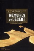 Couverture du livre « Mémoires du désert ; à l'autre bout du monde » de Regis Belleville aux éditions La Martiniere