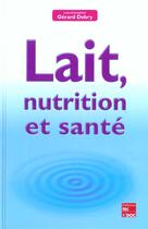 Couverture du livre « Lait, nutrition et sante » de Debry Gerard aux éditions Tec Et Doc