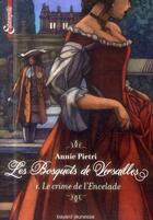 Couverture du livre « Les bosquets de Versailles t.1 ; le crime de l'encelade » de Annie Pietri aux éditions Bayard Jeunesse