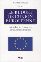 Couverture du livre « Le budget de l'union europeenne-tome 2 » de Matthieu Houser aux éditions Eska