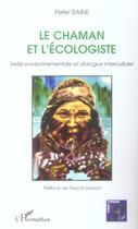 Couverture du livre « Le chaman et l'écologiste : Veille environnementale et dialogue interculturel » de Peter Raine aux éditions L'harmattan