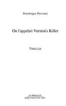 Couverture du livre « On l'appelait vermin's killer » de Dominique Province aux éditions Editions Le Manuscrit