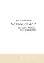 Couverture du livre « Mathilde, de 4 à 7 » de Mabilon-M aux éditions Editions Le Manuscrit