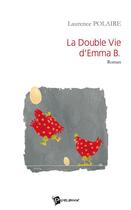 Couverture du livre « La double vie d'emma b. » de Polaire aux éditions Publibook
