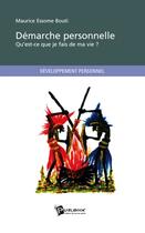 Couverture du livre « Démarche personnelle ; qu'est-ce que je fais de ma vie ? » de Maurice Essome Bouti aux éditions Publibook