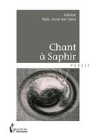 Couverture du livre « Chant à Saphir » de Nejla Jollanar et Ben Salem Dorsaf aux éditions Societe Des Ecrivains