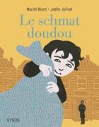 Couverture du livre « Le schmat doudou » de Joelle Jolivet et Muriel Bloch aux éditions Syros