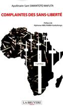 Couverture du livre « Complaintes des sans-libertés » de Apollinaire-Sam Simantoto Mafuta aux éditions La Bruyere