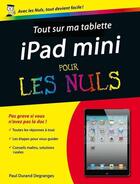 Couverture du livre « Tout sur mon iPad mini pour les nuls » de Paul Durand Degranges aux éditions First Interactive