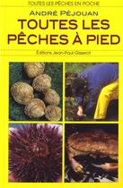 Couverture du livre « Toutes les pêches à pied » de Andre Pejouan aux éditions Gisserot