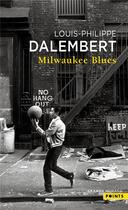 Couverture du livre « Milwaukee blues » de Louis-Philippe Dalembert aux éditions Points