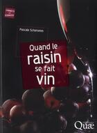 Couverture du livre « Quand le raisin se fait vin » de Pascale Scheromm aux éditions Quae