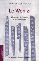 Couverture du livre « Le Wen Zi ; à la lumière de l'histoire et de l'archéologie » de Charles Le Blanc aux éditions Les Presses De L'universite De Montreal