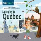 Couverture du livre « La région de Québec » de Emilie Rivard et Julie Fontaine-Ferron aux éditions Quebec Amerique