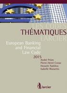 Couverture du livre « European banking and financial law code 2015 » de Andre Prum aux éditions Larcier