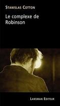 Couverture du livre « Le complexe de Robinson » de Stanislas Cotton aux éditions Lansman