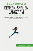 Couverture du livre « Denken, snel en langzaam : Een boek over de denkfouten die de menselijke besluitvorming kunnen schaden » de Dries Glorieux aux éditions 50minutes.com