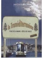 Couverture du livre « Le traméditerranéen » de Jean-Claude Beltramo aux éditions Presses Du Midi