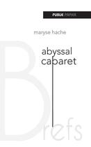 Couverture du livre « Abyssal cabaret » de Maryse Hache aux éditions Publie.net