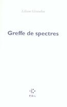 Couverture du livre « Greffe de spectres » de Liliane Giraudon aux éditions P.o.l