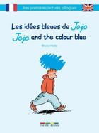 Couverture du livre « Les idées bleues de Jojo ; Jojo and the colour blue » de Bruno Heitz aux éditions Rue Des Ecoles