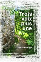 Couverture du livre « Trois voix plus une » de Colette Farrugia aux éditions Kirographaires