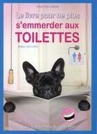 Couverture du livre « Le livre pour ne plus s'emmerder aux toilettes » de Sebastien Lebrun aux éditions Ideo