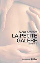 Couverture du livre « La petite galere » de Sacha Despres aux éditions L'age D'homme